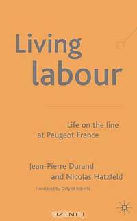 Living Labour: Life on the Line at Peugeot France