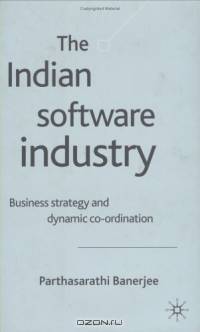 Indian Software Industry: Business Strategy and Dynamic Co-ordination