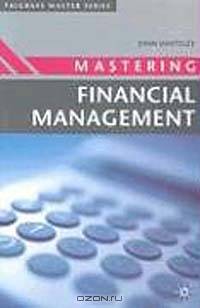 Mastering Financial Management (Palgrave Master Series)