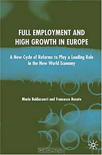 Full Employment and High Growth in Europe: A New Cycle of Reforms to Play a Leading Role in the New World Economy