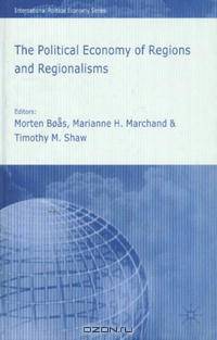 The Political Economy of Regions and Regionalism (International Political Economy)