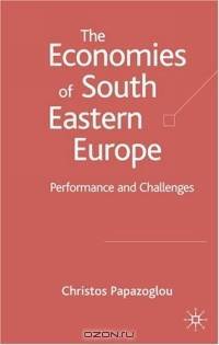 The Economies of South Eastern Europe : Performance and Challenges