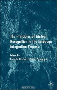 The Principle of Mutual Recognition in the European Integration Process