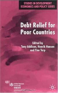 Debt Relief for Poor Countries (Studies in Development Econ & Policy)