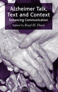Alzheimer Talk, Text and Context : Enhancing Communication