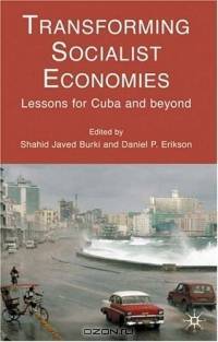 Transforming Socialist Economies : Lessons for Cuba and Beyond