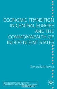 Economic Transition in Central Europe and the CIS Countries (Studies in Economic Transition)