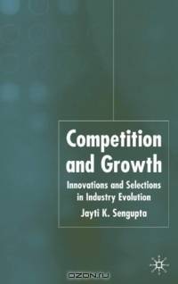 Competition and Growth : Innovations and Selection in Industry Evolution