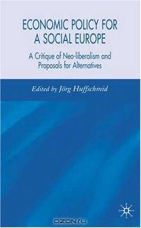 Economic Policy for a Social Europe: A Critique of Neoliberalism and Proposals for Alternatives