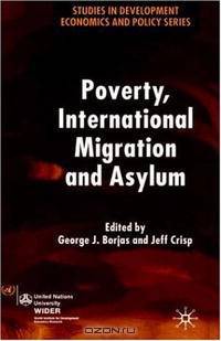 Poverty, International Migration and Asylum (Studies in Development Economics and Policy)