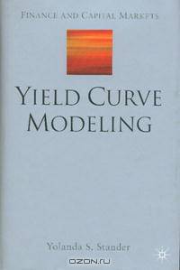 Yield Curve Modeling (Finance & Capital Markets S.)