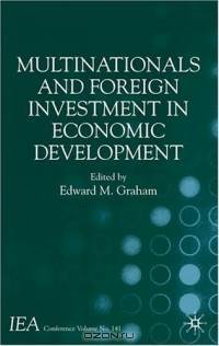 Multinationals and Foreign Investment in Economic Development (International Economic Association)