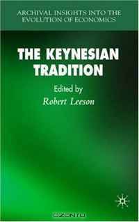 The Keynesian Tradition (Archival Insights Into the Evolution of Economics)