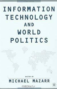 Information Technology and World Politics