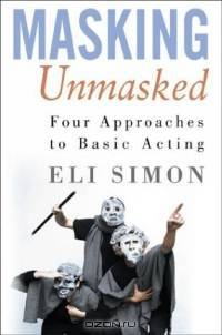Masking Unmasked : Four Approaches to Basic Acting