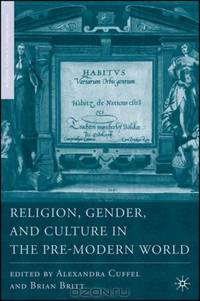 Religion, Gender, and Culture in the Pre-Modern World (Religion/Culture/Critique)