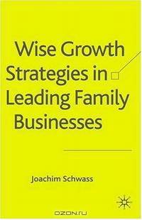 Wise Growth Strategies in Leading Family Businesses