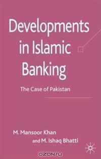 Developments in Islamic Banking: The Case of Pakistan (Palgrave Macmillan Studies in Banking and Financial Institutions)