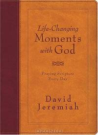 Life-Changing Moments with God: Praying Scripture Every Day (NKJV)