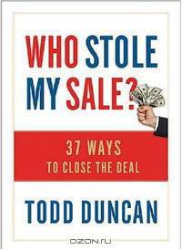 Who Stole My Sale?: 23 Ways to Close the Deal