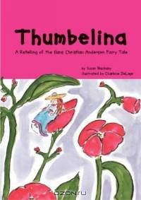 Thumbelina: A Retelling of the Hans Christian Andersen Fairy Tale (Read-It! Readers)