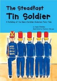 The Steadfast Tin Soldier: A Retelling of the Hans Christian Andersen Fairy Tale (Read-It! Readers)