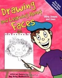 Drawing and Learning About Faces: Using Shapes and Lines (Sketch It!)