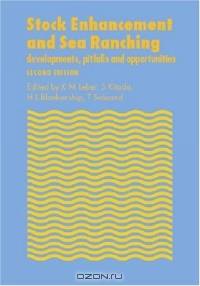 Stock Enhancement and Sea Ranching: Developments, Pitfalls and Opportunities