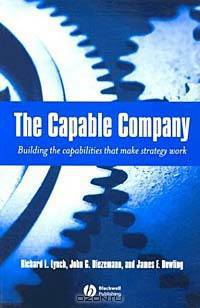 The Capable Company: Building the Capabilities That Make Strategy Work
