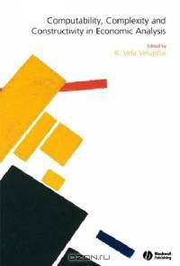 Computability, Complexity And Constructivity In Economic Analysis