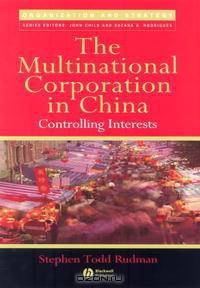 The Multinational Corporation in China: Controlling Interests (Organization and Strategy)