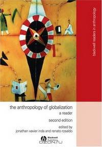 The Anthropology of Globalization: A Reader (Blackwell Readers in Anthropology): A Reader (Blackwell Readers in Anthropology)