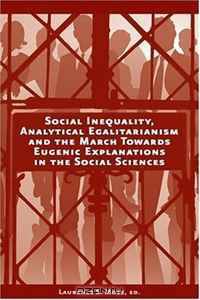 Social Inequality, Analytical Egalitarianism and the March Towards Eugenic Explanations