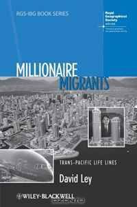 Millionaire Migrants: Trans-Pacific Life Lines (RGS-IBG Book Series)