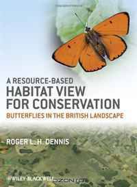A Resource-Based Habitat View for Conservation: Butterflies in the British Landscape