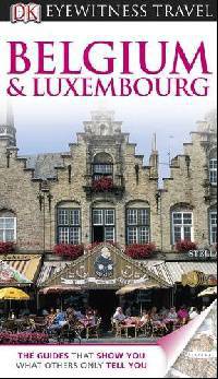DK Eyewitness Travel Guide: Belgium & Luxembourg