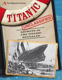 Titanic Unclassified. by Alex Stewart (National Archives)