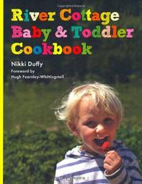 River Cottage and Baby Toddler Cookbook