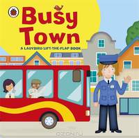 Ladybird lift-the-flap book: Busy Town