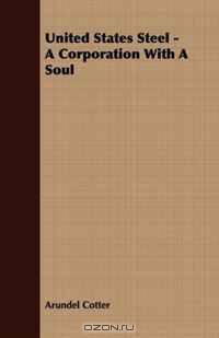 United States Steel - A Corporation With A Soul