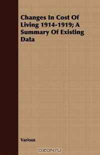 Changes In Cost Of Living 1914-1919; A Summary Of Existing Data