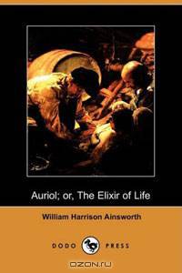 Auriol; or, The Elixir of Life
