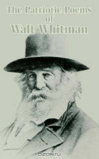 The Patriotic Poems of Walt Whitman