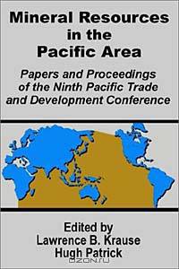 Mineral Resources in the Pacific Area: Papers and Proceedings of the Ninth Pacific Trade and Development Conference