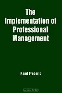 The Implementation of Professional Management