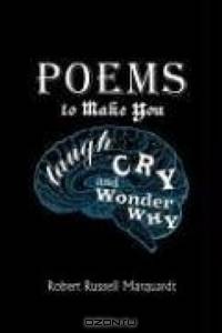 Poems To Make You Laugh, Cry, And Wonder Why
