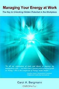 Managing Your Energy at Work: The Key to Unlocking Hidden Potential in the Workplace