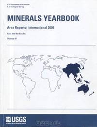 Minerals Yearbook 2005 Area Reports: International Asia and the Pacific (Minerals Yearbook Volume 3: Area Reports: International Review: Asia and the Pacific)