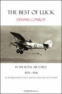 The Best of Luck: In the Royal Air Force 1935-1946