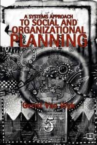 A Systems Approach to Social and Organizational Planning: Cure for the Mess in Health Care